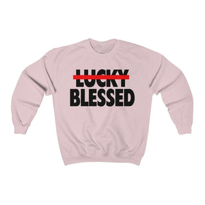 Blessed Not Lucky